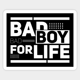 Bad boy for life Magnet